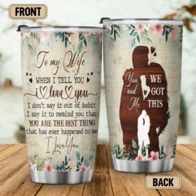 To My Wife, You Are The Best Thing I Love You Couple Tumbler 20oz MLN496TU