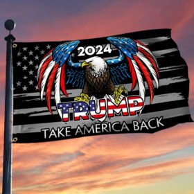 Trump 2024 Flag Take America Back Grommet Flag TPT301GFv1