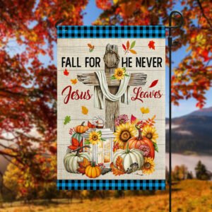 Fall Flag Fall For Jesus He Never Leaves Fall Thanksgiving Halloween Pumpkins Flag MLN494F