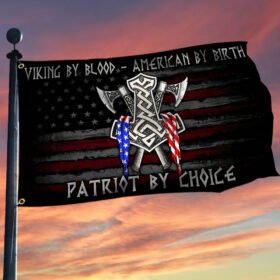 Vikings Flag Viking By Blood American By Birth Patriot By Choice Grommet Flag TRL1077GF