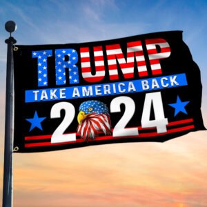 Trump 2024 Grommet Flag Take America Back BNN440GF