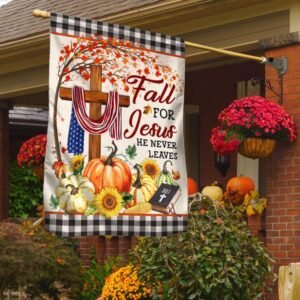 Fall Flag Thanksgiving Halloween Fall For Jesus He Never Leaves Flag MLN512F