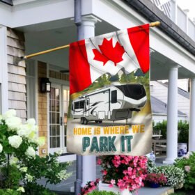 5th Wheel Camper Camping Canada Flag Home Is Where We Park It Flag MLN130Fv1