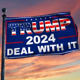 Trump 2024 Deal With It Grommet Flag TQN582GF