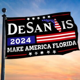 Desantis 2024 President Make America Florida Grommet Flag BNN557GFv1