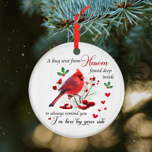 Cardinal Ornament A Hug Sent From Heaven Reminds You I'm Here By Your Side Circle Ceramic Ornament MLN587O