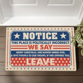 Notice This Place Is Politically Incorrect We Say Merry Christmas Doormat TPT419DM