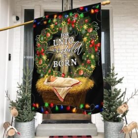 Jesus Is Born. For Unto Us A Child Is Born Jesus Christmas Flag TPT441Fv1