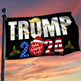 Trump Take America Back 2024 Christmas Grommet Flag TQN721GF