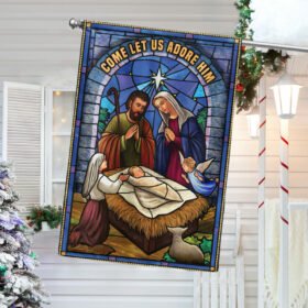 Come Let Us Adore Him Nativity Flag BNN734F