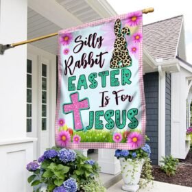Bunny Easter Flag Silly Rabbit Easter Is For Jesus MLN908F