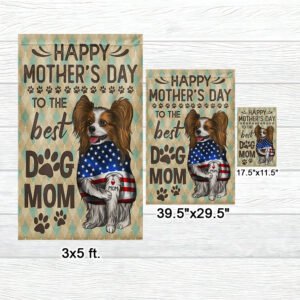 Papillon Happy Mother’s Day To The Best Dog Mom Flag QTR383F