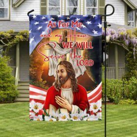 Jesus Christ Easter As For Me and My House We Will Serve The Lord Flag MLN948F