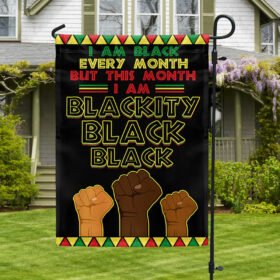 Black History Month Flag I Am Black Every Month Blackity Black Flag MLN913F