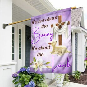 Easter Flag It's Not About The Bunny It's About The Lamb TQN996F