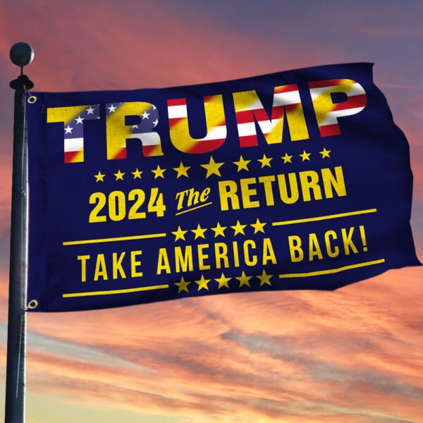 Trump 2024 The Return, Take America Back, Trump Flag TPT670GF