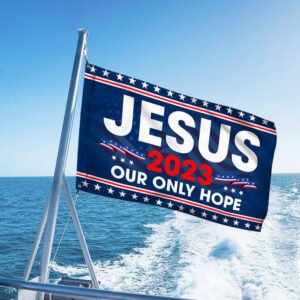Jesus 2023 Our Only Hope, Jesus Flag TPT732GF
