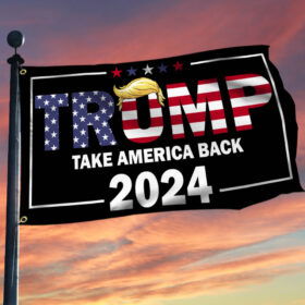 Trump 2024 Grommet Flag Take America Back 2024 TQN720GF
