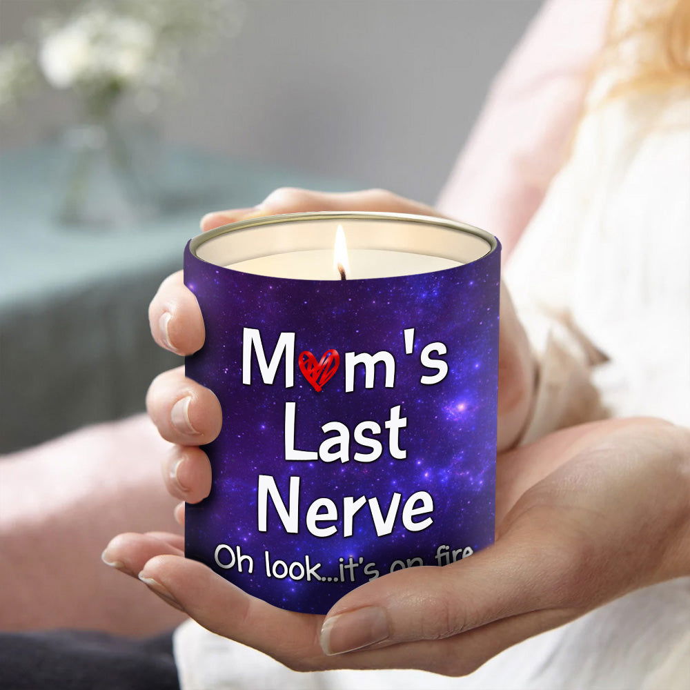 Funny mom's last nerve soy blend wax candle