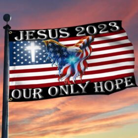 Jesus 2023 Our Only Hope, American Eagle Christian Cross Flag TPT741GF