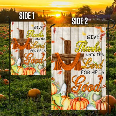 Fall Thanksgiving Autumn Harvest Give Thanks Unto The Lord For He Is Good Flag MLN570F