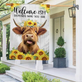 Highland Cow, Welcome-ish Depends Who You Are, Sunflower Highland Cow Flag TPT908F
