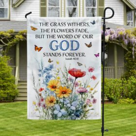 The Word Of Our God Stands Forever Flower Christian Jesus Garden House Flag TQN1375F