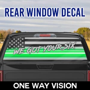 We Got Your Six. The Green Line American Rear Window Decal TPT1106CD