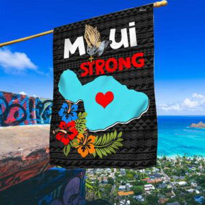 Maui Strong Flag Pray For Lahaina Maui Support For Hawaii TQN1618Fv1
