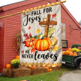 Fall Jesus Cross Flag Fall For Jesus He Never Leaves Thanksgiving Halloween Pumpkins Flag MLN1883F