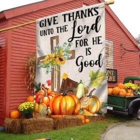 Fall Cross Sunflowers Pumpkins Give Thanks Unto The Lord For He Is Good Flag MLN1890F