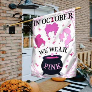 Breast Cancer Awareness Flag In October We Wear Pink TQN1686F