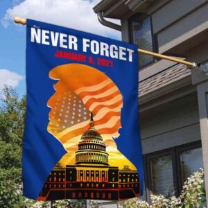 Never Forget January 6 2021, The Capitol Riot American Trump Flag TPT1177F