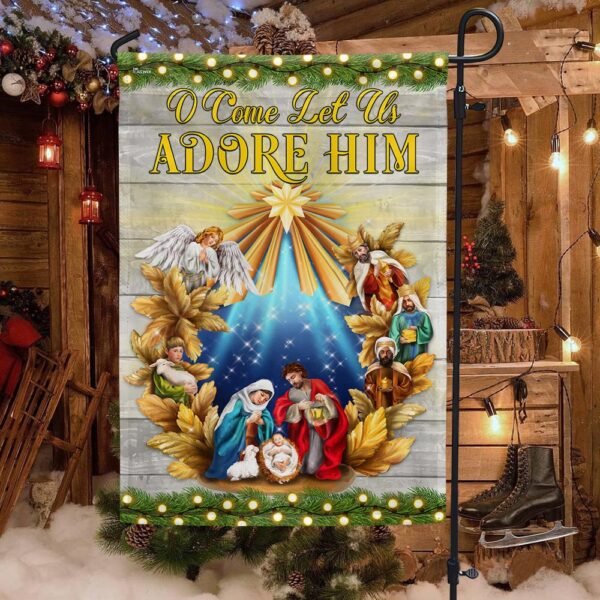Nativity of Jesus Christmas Flag O Come Let Us Adore Him Holy Night Flag MLN1970F