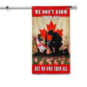 Remembrance Day Canadian Veteran Flag We Don't Know Them All But We Owe Them All MLN2011F
