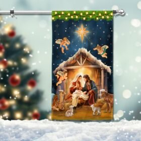 Nativity Of Jesus Christmas Flag Oh Holy Night TQN1864F