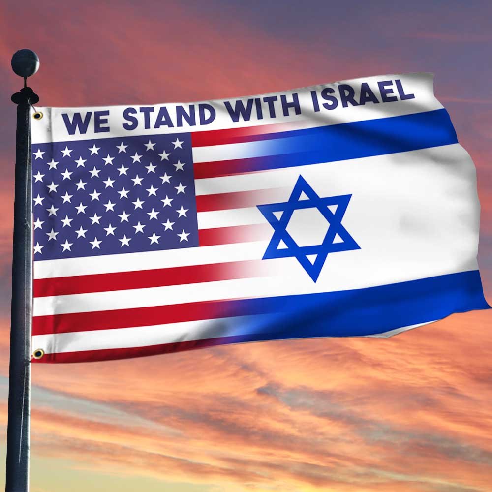 We Stand With Israel American Israeli Friendship Jewish Grommet Flag  TQN1875GF - Flagwix