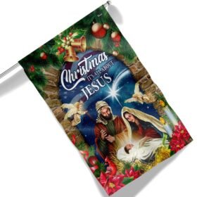 Nativity of Jesus Christmas Flag Christmas It's All About Jesus MLN2126F