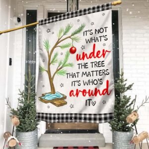 It's Not What's Under The Tree Christmas Flag TQN1975F