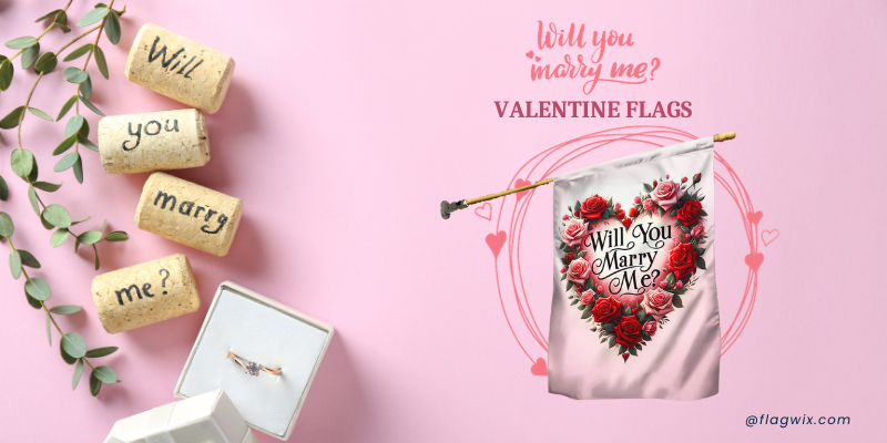 Will You Marry Me Valentine Flags
