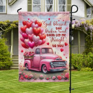 FLAGWIX  Pink Truck Valentine Day God Blessed The Broken Road Flag MLN2387F