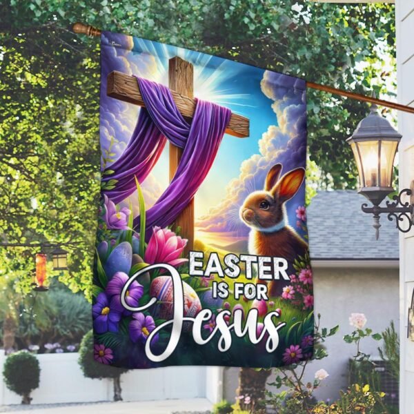 Easter Is For Jesus Bunny Rabbit Jesus Christ Cross Flag MLN2671F