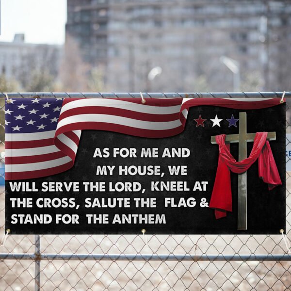 Jesus Cross American As For Me And My House We Will Serve The Lord Fence Banner MLN2649FB