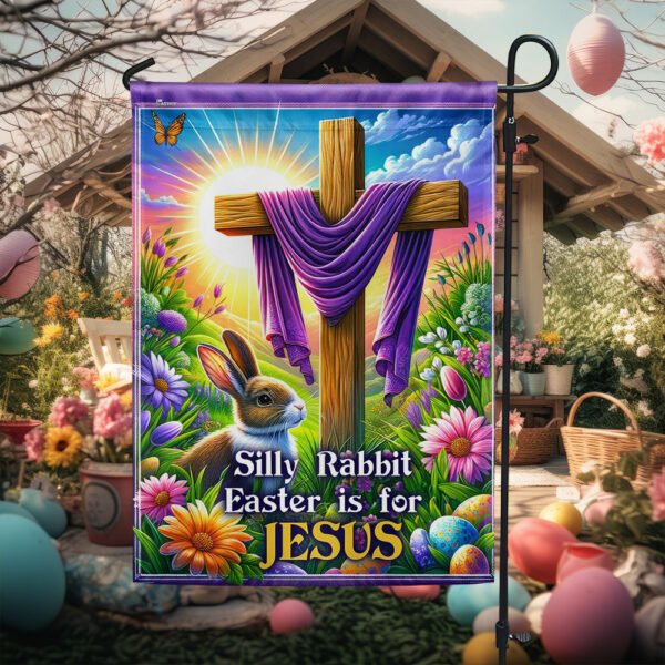 Easter Bunny Jesus Christian Cross Silly Rabbit Easter Is For Jesus Flag MLN2668F