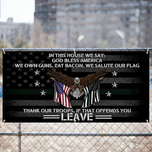 Patriotic In This House We Salute Our Flag God Bless America Fence Banner MLN2647FB