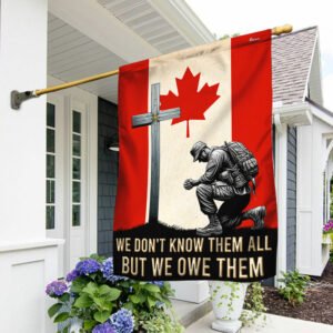 FLAGWIX  Veteran Kneeling Christ Cross Canada Flag We Don't Know Them All  But We Owe Them Canadian Soldier Flag MLN2286Fv2