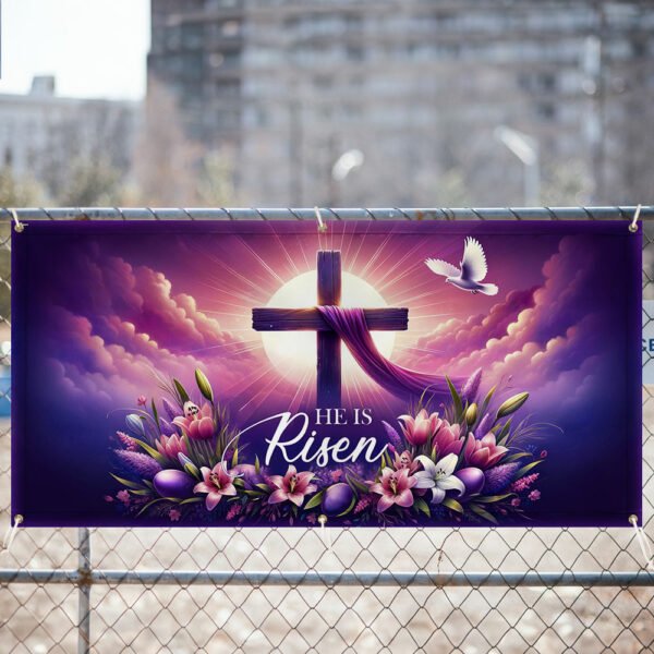 Happy Easter He Is Risen Fence Banner TQN2642FB