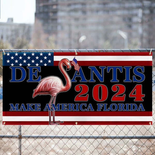 Desantis 2024 Make America Florida Fence Banner MLN2659FB