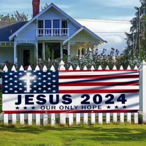 Jesus 2024 Our Only Hope American Fence Banner TPT1541FB