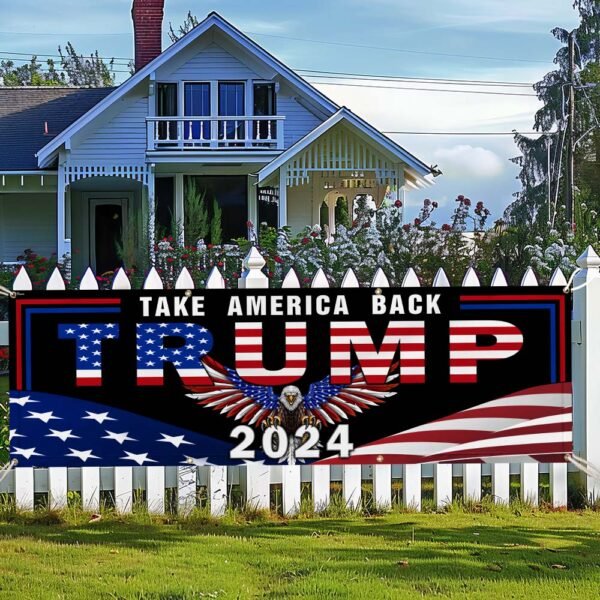 Trump 2024 Take America Back American Patriotic Eagle Fence Banner TPT1663FB